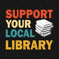 Image result for Support Local Library