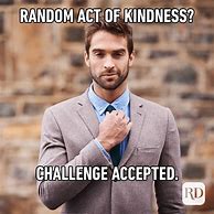 Image result for Trying to Be Kind Memes