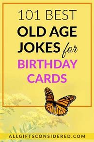 Image result for Funny Old Age Birthday Sayings