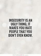 Image result for Quotes About Insecure People