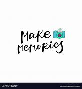 Image result for Create Memories Quotes