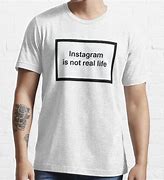 Image result for Instagram Is Not Real Life Quote