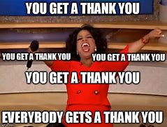 Image result for Oprah Thank You Meme