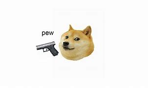 Image result for Doge with Gun High Quality
