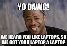 Image result for New Laptop Meme