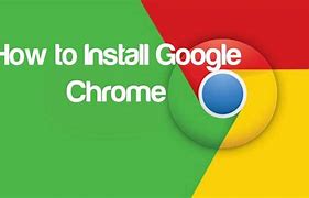 Image result for Google Chrome Free Download Install