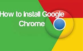 Image result for Install Google Chrome On My Laptop