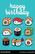 Image result for Sushi Birthday Meme