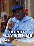 Image result for Don't Play with Me Meme