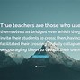 Image result for True Teachers Quote
