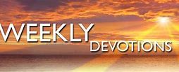 Image result for Weekly Devotions