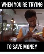 Image result for Saving Money Meme