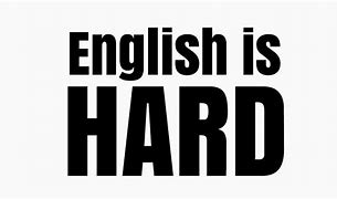Image result for Is English Hard for the Rest of the World