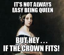 Image result for My Queen Meme