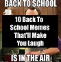 Image result for Welcome Back to School Memes Funny