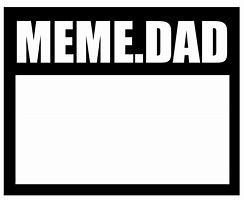 Image result for Father of 2 Meme