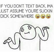 Image result for Funny Text Me Back Memes