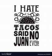 Image result for No Juan Tacos