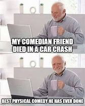 Image result for Comedy Died Meme