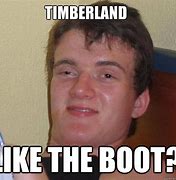 Image result for Timberland Meme