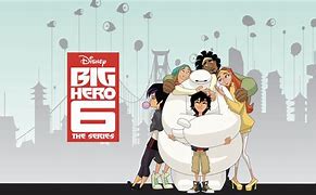 Image result for Big Hero 6 Series Episodes