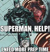 Image result for Batman Prep-Time Meme