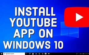 Image result for Install YouTube App On Windows 10