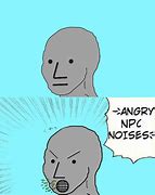 Image result for Angry NPC Wojak Meme