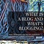 Image result for Define Blogging