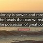Image result for Quotes About Money and Power