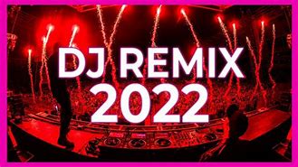 Image result for Top Remix Songs
