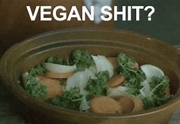 Image result for Hilarious Vegan Memes