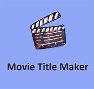 Image result for Movie Title Maker
