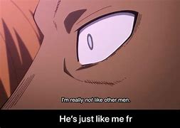 Image result for He's Just Like Me Meme