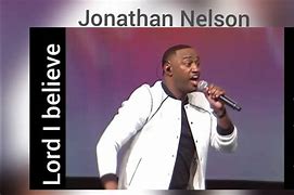Image result for Jonathan Nelson Song I Believe