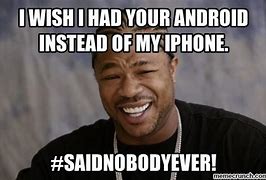 Image result for iPhone Android Guy Memes 10