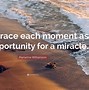 Image result for Embrace the Moment Quote