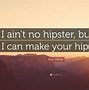 Image result for Short Hipster Quotes