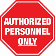 Image result for Authorized Access Sign