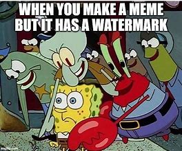 Image result for Watermark Meme