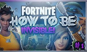 Image result for How to Become Invisible in Surviv
