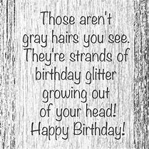 Image result for Funny Birthday Quotes