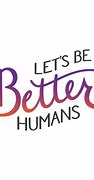 Image result for Be a Better Human Cartoons