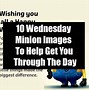 Image result for Wednesday Minion Quotes
