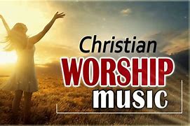 Image result for English Christian Worship Songs
