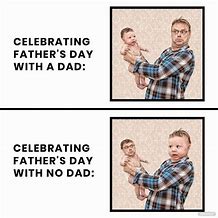 Image result for Sarcastic Father's Day Meme