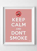 Image result for Keep Calm and No Smoking