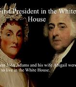 Image result for First President to Live in White House
