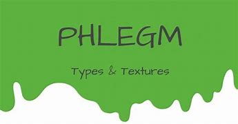 Image result for Types of Phlegm