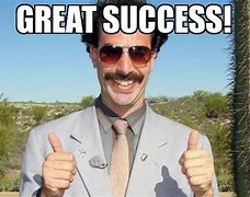 Image result for So Much Success Meme
